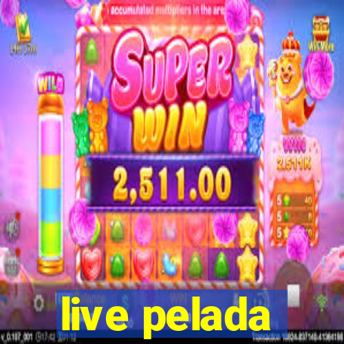 live pelada